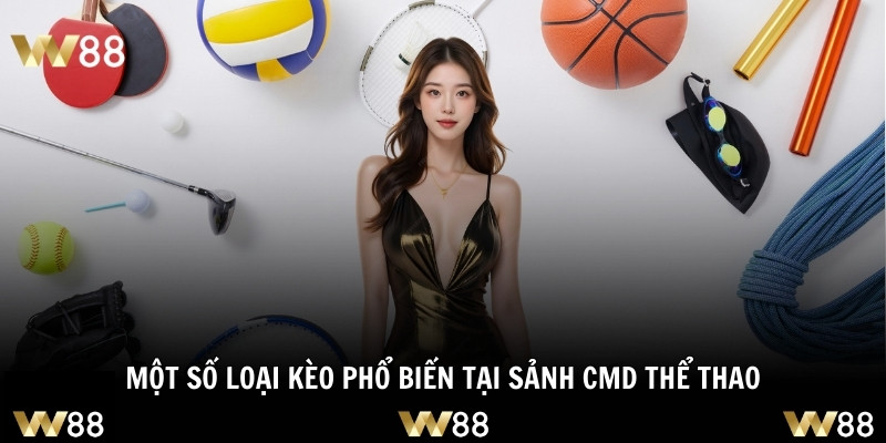 Một số loại kèo phổ biến tại sảnh CMD thể thao
