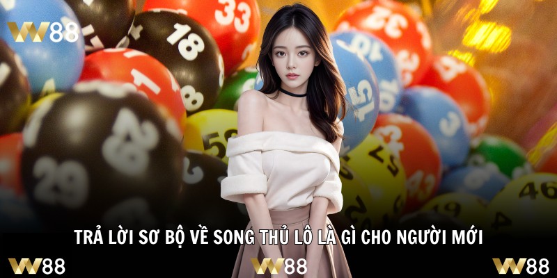 Trả lời sơ bộ về song thủ lô là gì cho người mới